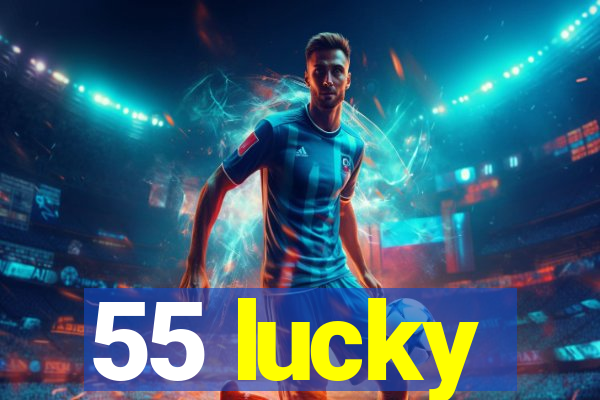 55 lucky